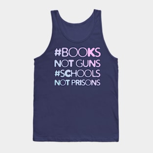 Books Not Guns Schools Not Prisons #3 Tank Top